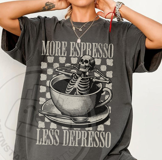 More Espresso Less Depresso comfort colors tee
